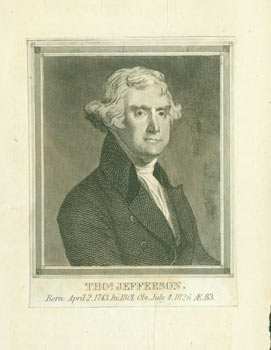 Item #63-5882 Engraving of Thomas Jefferson, Born April 2, 1743, In 1801, Obt. July 4, 1826, AE 83. After original engraving [1801]. 19th Century American Engraver.