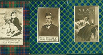 Item #63-5934 Set of Three Books: Mair Canny Tales Fae Aberdeen. Jokes Cracked By Lord Aberdeen (First Edition). Stories Told By Sir James Taggart. Allan Junior, Gregor McGregor, D. C. Eyles, Sir James Taggart, compil., illustr.