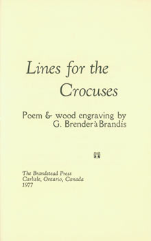 Item #63-6022 Lines For The Crocuses. Poem & Wood Engraving by G. Brender a Brandis. One of 250...