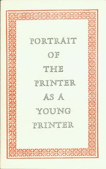 Item #63-6034 Portrait Of The Printer As A Young Printer. Pondside Press, Lincoln Diamant, NY Ossining.