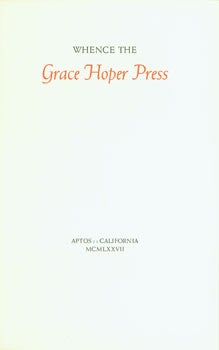 Item #63-6035 Whence The Grace Hoper Press. One of 200 copies. First Edition. Grace Hoper Press,...