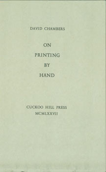 Item #63-6043 On Printing By Hand. David Chambers, Cuckoo Hill Press