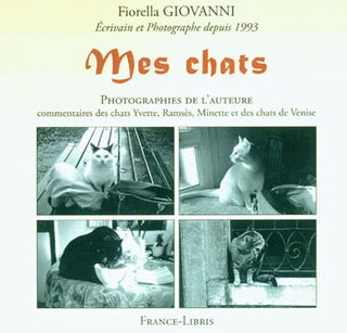 Item #63-6046 Mes chats: photographies de l'auteure. SIGNED First Edition, dedication by Giovanni...