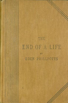 Eden Phillpotts - The End of a Life. Original First Edition