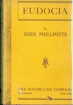 Eden Phillpotts - Eudocia. First American Edition
