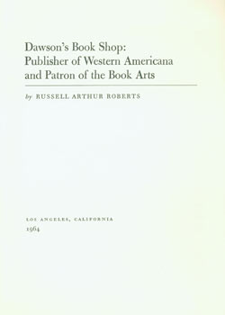 Item #63-6079 Dawson's Book Shop: Publisher of Western Americana and Patron of the Book Arts....