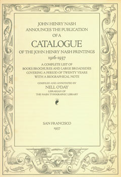 Item #63-6342 Prospectus for A catalogue of books printed by John Henry Nash. (This is the Prospectus for a book, not the book itself). Nell O'Day, John Henry Nash, printer.