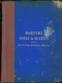 Item #63-6825 Maritime Notes & Queries. Volume I, 1873. Sir William Mitchell