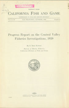 Item #63-6833 Progress Report on the Central Valley Fisheries Investigations, 1939. Original First Edition. Department of Fish State Of California, Bureau of Marine Fisheries Game, S. Ross Hatton.