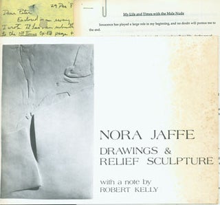 Item #63-6865 Nora Jaffe: Drawings & Relief Sculpture, with a note by Robert Kelly, with signed...