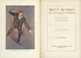 Item #63-7031 Billy Sunday: The Man And His Message. With His Own Words Which Have Won Thousands...
