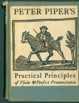 Item #63-7032 Peter Piper's Practical Principles of Plain & Perfect Pronunciation. LeRoy Phillips, publisher.
