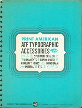 Item #63-7113 Print American. ATF Typographic Accessories. Specimen Catalog, Ornaments, Handy Packs,Auxiliary Fonts, Monogram, Initials, Etc. Original First Edition. American Type Founders, New Jersey Elizabeth.