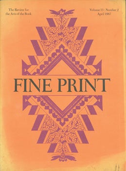 Item #63-7119 Fine Print: A Newsletter for the Arts of the Book. Vol. 13, No. 2, April 1987....