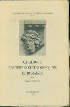 Item #63-7147 Catalogue Des Terres Cuites Grecques Et Romaines. Glyptotheque Ny Carlsberg, Vagn Poulsen.