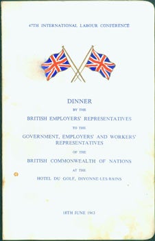 Item #63-7249 47th International Labour Conference. Dinner by the British Employers'...