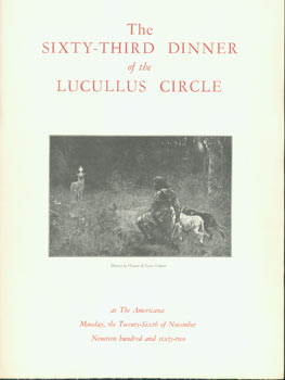 Item #63-7268 The Sixty-Third Dinner of the Lucullus Circle. At the Americana, Monday, the...