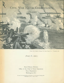 Item #63-7346 Civil War Naval Chronology 1861 - 1865. Part I - 1861. Naval History Division...