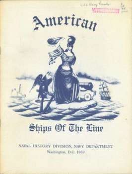 Item #63-7352 American Ships Of The Line. United States Navy History Division, E. M. Eller, DC...