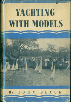 Item #63-7360 Yachting With Models: How To Build A Champion M Class Model Yacht. Original First Edition. John Black.