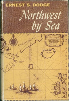 Item #63-7361 Northwest By Sea. Original First Edition. Ernest S. Dodge