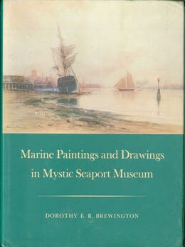 Item #63-7363 Marine Paintings and Drawings in Mystic Seaport Museum. Mystic Seaport Museum,...