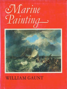 Item #63-7364 Marine Painting: An Historical Survey. William Gaunt
