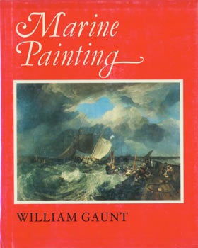 Item #63-7364 Marine Painting: An Historical Survey. William Gaunt