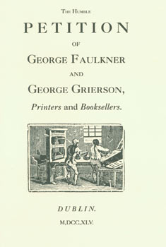 Item #63-7387 The Humble Petition of George Faulkner and George Grierson, Printers and Booksellers. 1993 Reprint. Fulcrum Publishing, Marcus A. McCorison, CO Golden, intr.