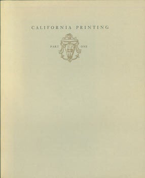 Item #63-7392 California Printing: A Selected List of Books Which Are Significant or...