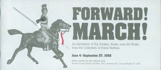 Item #63-7396 Forward March! An Exhibition of Toy Soldiers, Books, and Art Works from the...