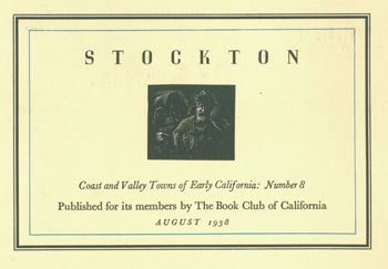 Item #63-7397 Stockton. Coast and Valley Towns of Early California: Number 8. (One from a set of 12 Pamphlets). Includes Typed Letter on Book Club of California letterhead from Oscar Lewis. Book Club of California, James A. Findlay, CA San Francisco.