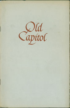 Item #63-7403 Old Capitol. The Story of a Building and of How it Came to Symbolize the Strength...