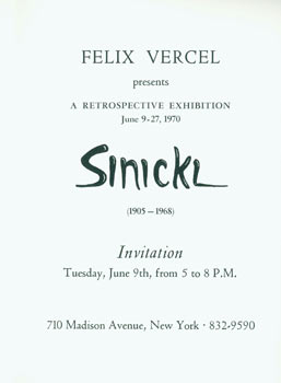 Item #63-7421 Felix Vercel Presents A Retrospective Exhibition, June 9 - 27, 1970. Sinickl (1905 - 1968). Felix Vercel, New York.