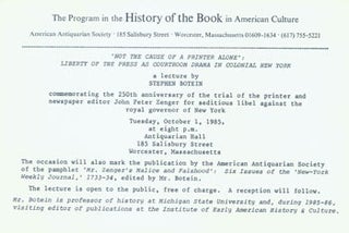 Item #63-7428 The Program in the History of the Book in American Culture. "Not The Cause of a...