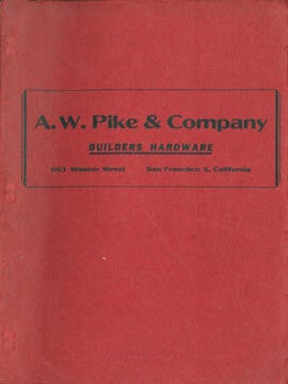 Item #63-7465 Builders Hardware. A. W. Pike & Company Catalog. A. W. Pike, Company, CA San Francisco