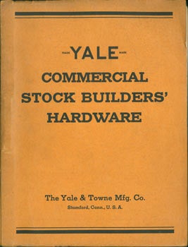 Item #63-7470 Commercial Stock Builders' Hardware. Yale & Towne Mfg. Company Catalog. Yale, Towne Mfg. Company, CT Stamford.