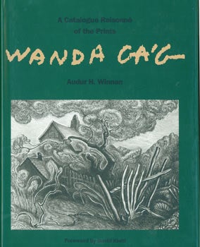 Item #63-7490 Wanda Ga'g. A Catalogue Raisonné of the Prints. Audur H. Winnan, David Kiehl, fwd.