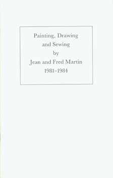 Item #63-7573 Painting, Drawing and Sewing by Jean and Fred Martin, 1981 -1984. Quay Gallery,...