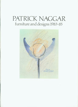 Item #63-7574 Patrick Naggar: Furniture and Designs, 1983 -1985. Arc International, Patrick...