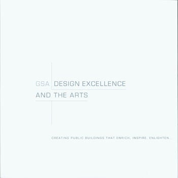 United States General Services Administration - Gsa Design Excellence and the Arts. Creating Public Buildings That Enrich, Inspire, Enlighten. .