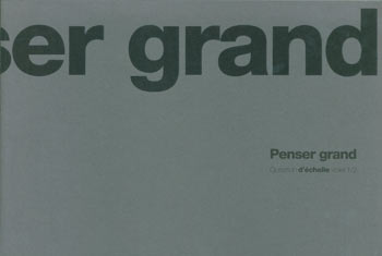 Item #63-7595 Penser Grand. Scale Matters: Thinking Big. France Gascon.