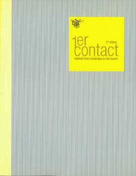 Item #63-7597 1er contact. Festival d'art numerique a ciel ouvert. Programme 2005. 2eme edition....