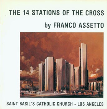 Item #63-7601 The 14 Stations of the Cross. Franco Assetto, Los Angeles Saint Basil's Catholic Church, Giorgio Sebastiano Brizio, intro.