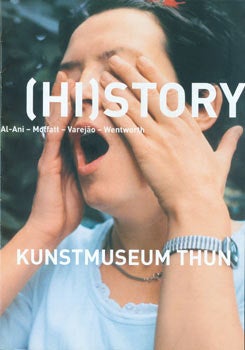 Item #63-7606 [Hi]story. Exhibition October 2 - December 4, 2005. Kunstmuseum Thun, Switzerland Thun.