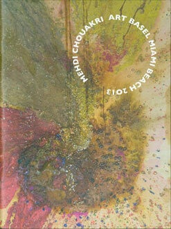 Item #63-7643 Art Basel Miami Beach 2013. Mehdi Chouakri. One of 1000 copies. Art Basel Miami...