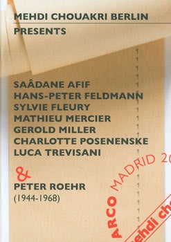 Arco Madrid 2013; Galerie Mehdi Chouakri (Berlin) - Mehdi Chouakri Berlin Presents: Saadane Afif, Hans-Peter Feldmann, Sylvie Fleury, Et Al. One of 1000 Copies. Price List Included