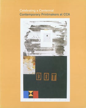 Item #63-7648 Celebrating A Centennial. Contemporary Printmakers at CCA. September 29, 2007 -...