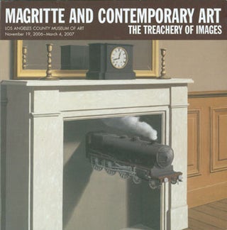 Item #63-7650 Magritte And Contemporary Art: The Treachery Of Images. November 19, 2006 - March...