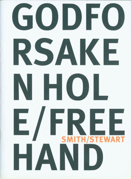Item #63-7654 Godforsaken Hole/Free Hand. Smith/Stewart. Barbican Art Galleries, Smith/Stewart,...